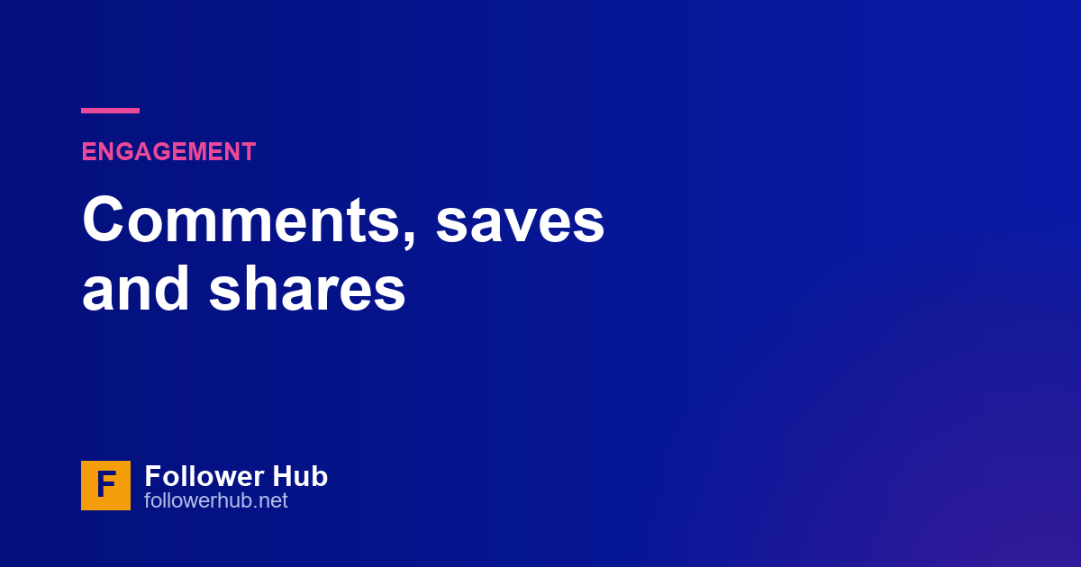 Comments, saves and shares: the engagement worth paying for