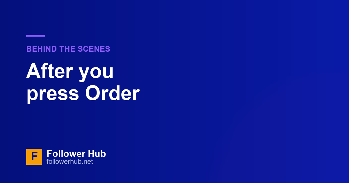 What actually happens after you press Order
