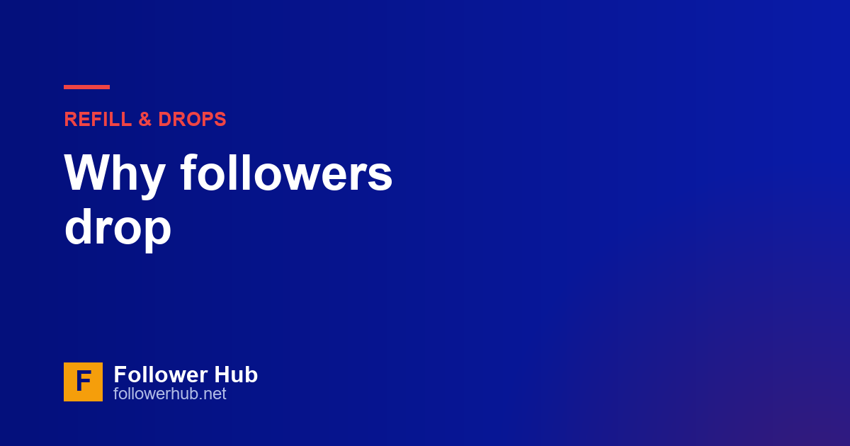 Why followers drop — and what a refill guarantee really covers